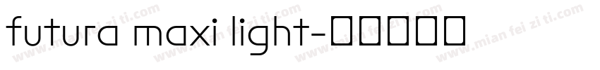futura maxi light字体转换